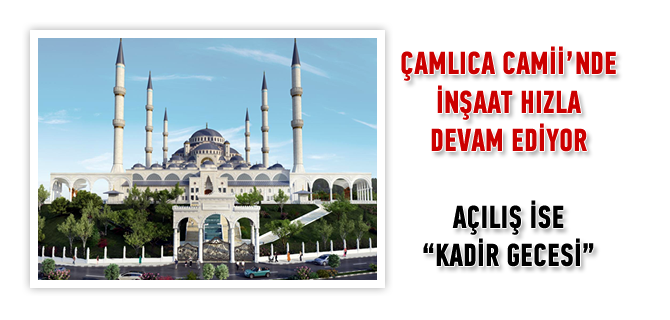 amlca Camii Kadir Gecesi'nde alacak